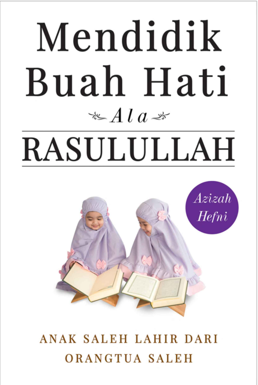 Mendidik Buah Hati Ala Rasulullah